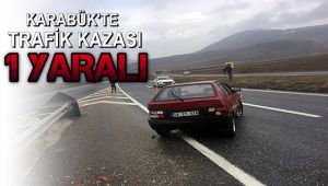 Karabük'te trafik kazası: 1 yaralı