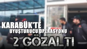 Karabük'te uyuşturucu operasyonu: 2 gözaltı