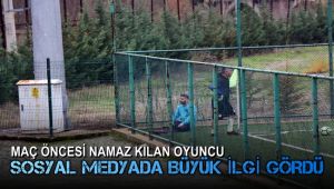 Maç öncesi namaz kılan oyuncunun görüntüsü sosyal medyada büyük ilgi gördü