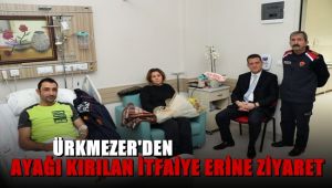 Ürkmezer'den ayağı kırılan itfaiye erine geçmiş olsun ziyareti