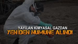 Varilden yayılan kimyasal gazdan yeniden numune alındı