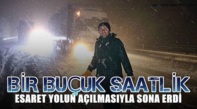 1.5 saat süren kar esareti sonrası yol trafiğe açıldı
