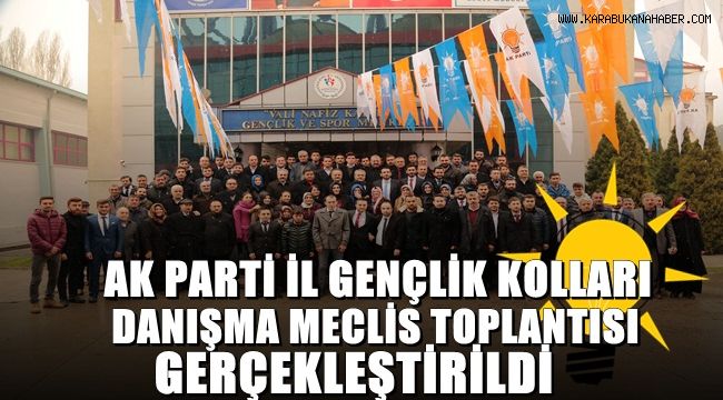 AK Parti İl Gençlik Kolları Danışma Meclis Toplantısı gerçekleşti