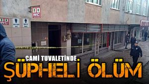 Cami tuvaletinde şüpheli ölüm