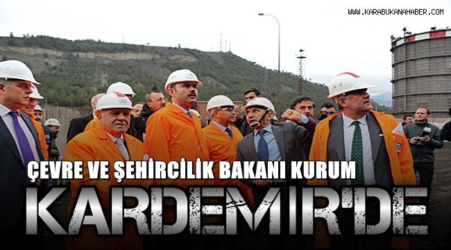 Çevre ve Şehircilik Bakanı Kurum KARDEMİR'de incelemelerde bulundu