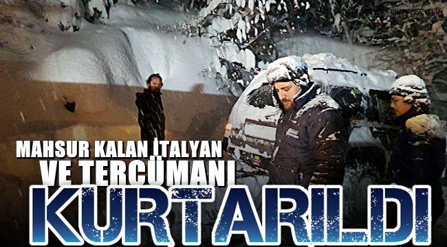 Dağda mahsur kalan İtalyan ve tercümanı uzun uğraşlar sonrası kurtarıldı