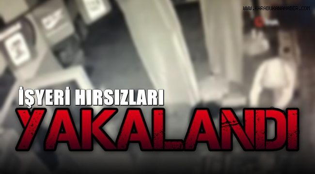 İşyeri hırsızları yakalandı