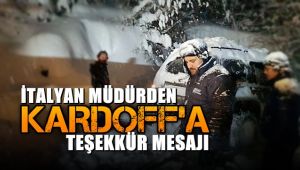 İtalyan müdürden yardıma gelen Kardoff ekibine teşekkür