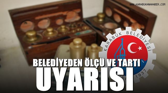 Karabük Belediyesi Ölçü ve Ayarlar Memurluğundan Duyuru