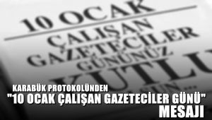 Karabük protokolünden ' 10 Ocak Çalışan Gazeteciler Günü' Mesajı