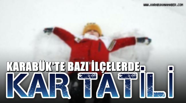Karabük'te bazı ilçelerde kar tatili