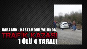Karabük'te trafik kazası: 1 ölü, 4 yaralı
