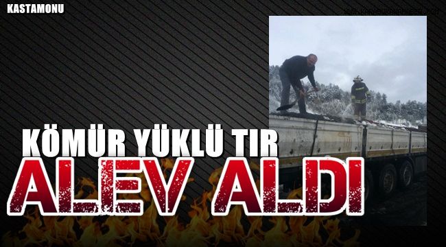 Kastamonu’da kömür yüklü tır, alev aldı