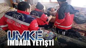 Köyde rahatsızlanınca imdadına UMKE ekipleri yetişti