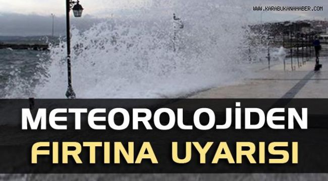 Meteoroloji'den fırtına uyarısı