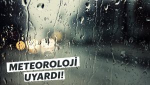 Meteoroloji Uyardı!