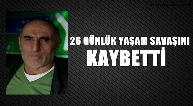 Trafik kazasında yaralanan sürücü 26 günlük yaşam savaşını kaybetti