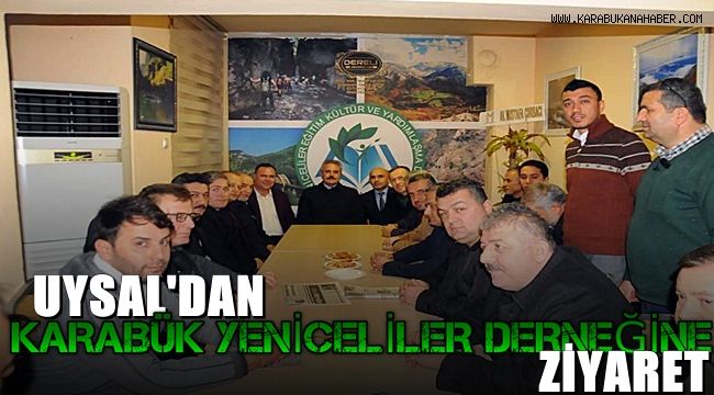 Uysal Karabük Yeniceliler Derneğine ziyarette bulundu