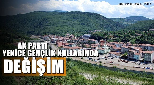 Yenice Gençlik kollarında değişim
