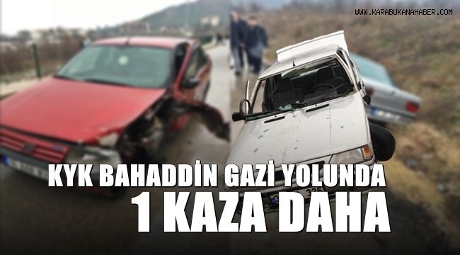 KYK Bahaddin Gazi yolunda 1 kaza daha
