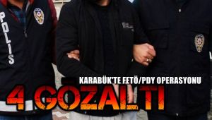 Karabük'te FETÖPDY operasyonu: 4 gözaltı