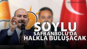 İçişleri Bakanı Süleyman Soylu Safranbolu'da halkla buluşacak