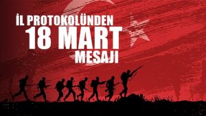 İl protokolünden 18 mart mesajı