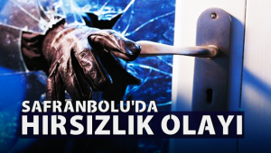 Karabük'ün Safranbolu ilçesinde hırsızlık olayı