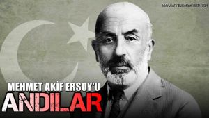 Mehmet Akif Ersoy'u andılar