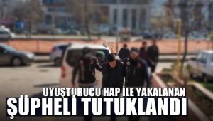 Uyuşturucu hapla yakalanan şüpheli tutuklandı