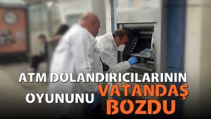 ATM dolandırıcılarının oyununu vatandaş bozdu