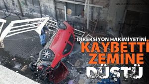 Direksiyon hakimiyetini kaybetti; zemine düştü