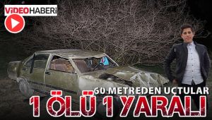 Otomobille 60 metreden uçtular: 1 ölü 1 yaralı