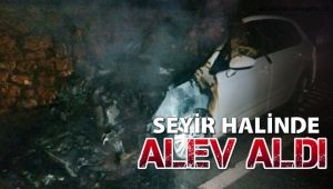 Seyir halindeyken alev alan otomobil kullanılmaz hale geldi
