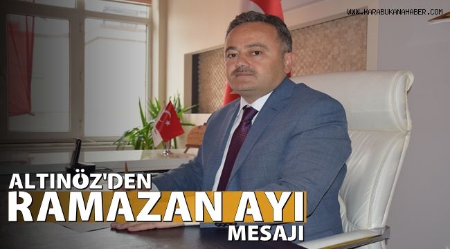 AK Parti İl Başkanı Altınöz'den Ramazan Ayı Mesajı