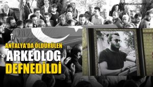 Antalya'da öldürülen arkeolog gözyaşları içinde defnedildi