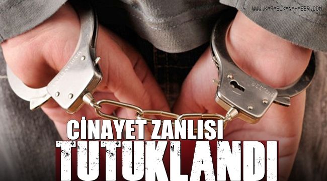 Cinayet zanlısı tutuklandı