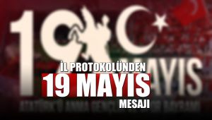 İl protokolünden 19 Mayıs mesajı