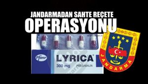 Jandarmadan sahte reçete operasyonu