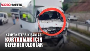 Kamyonette sıkışanları kurtarmak için seferber oldular