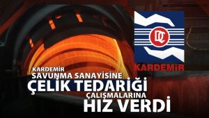 KARDEMİR, Savunma Sanayisine çelik tedariği için çalışmalarına hız verdi