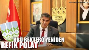 KBÜ Rektörü yeniden Prof.Dr. Polat oldu