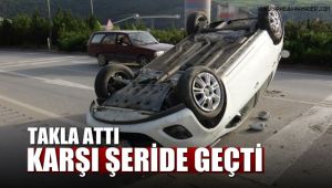 Otomobil takla atıp karşı şeride geçti: 1 yaralı