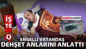 Otomobilin çarptığı engelli vatandaş dehşet anlarını anlattı