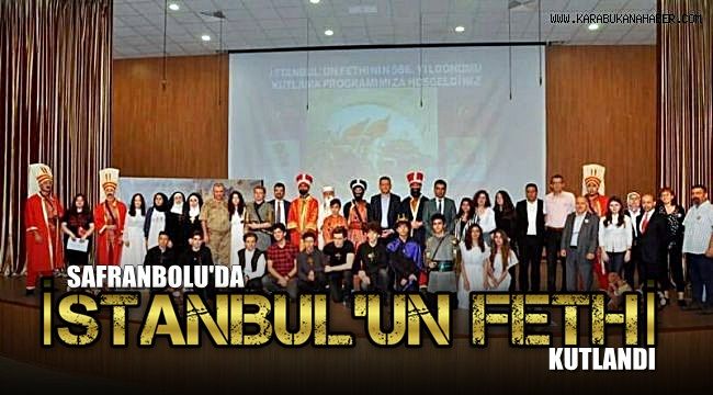 Safranbolu'da İstanbul'un Fethi Kutlandi
