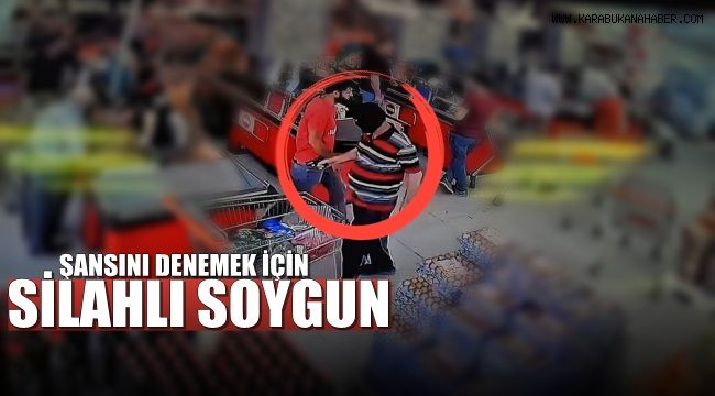 Şansını denemek için silahlı soyguna teşebbüs etmiş