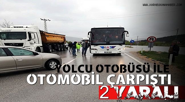 Yolcu otobüsü ile otomobil çarpıştı: 2 yaralı