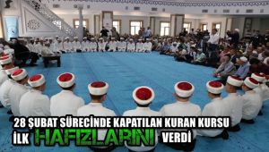 28 Şubat sürecinden sonra kapatılan Kuran kursu ilk hafızlarını verdi