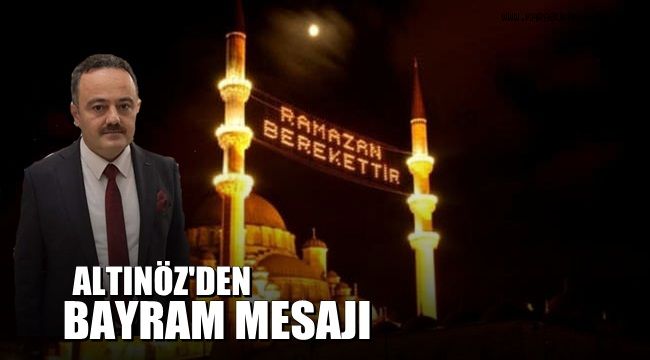 Altınöz'den Bayram Mesajı