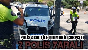 Polis otosu ile otomobil çarpıştı: biri polis 2 hafif yaralı